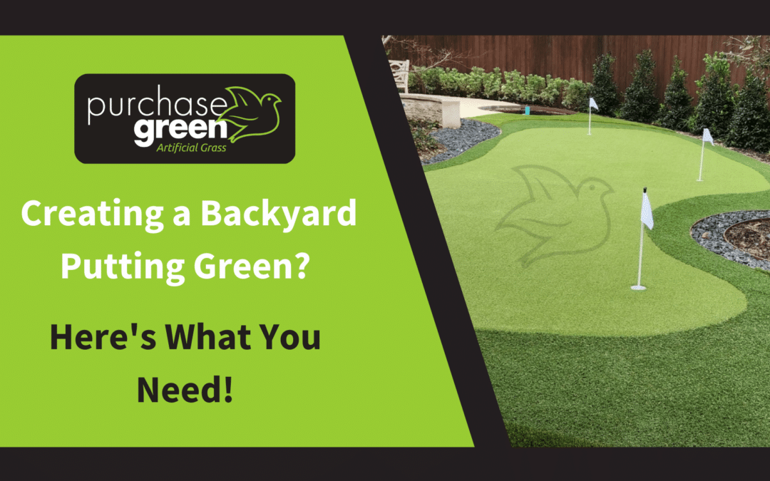 Creating a Backyard Putting Green? Here’s what you’ll need.