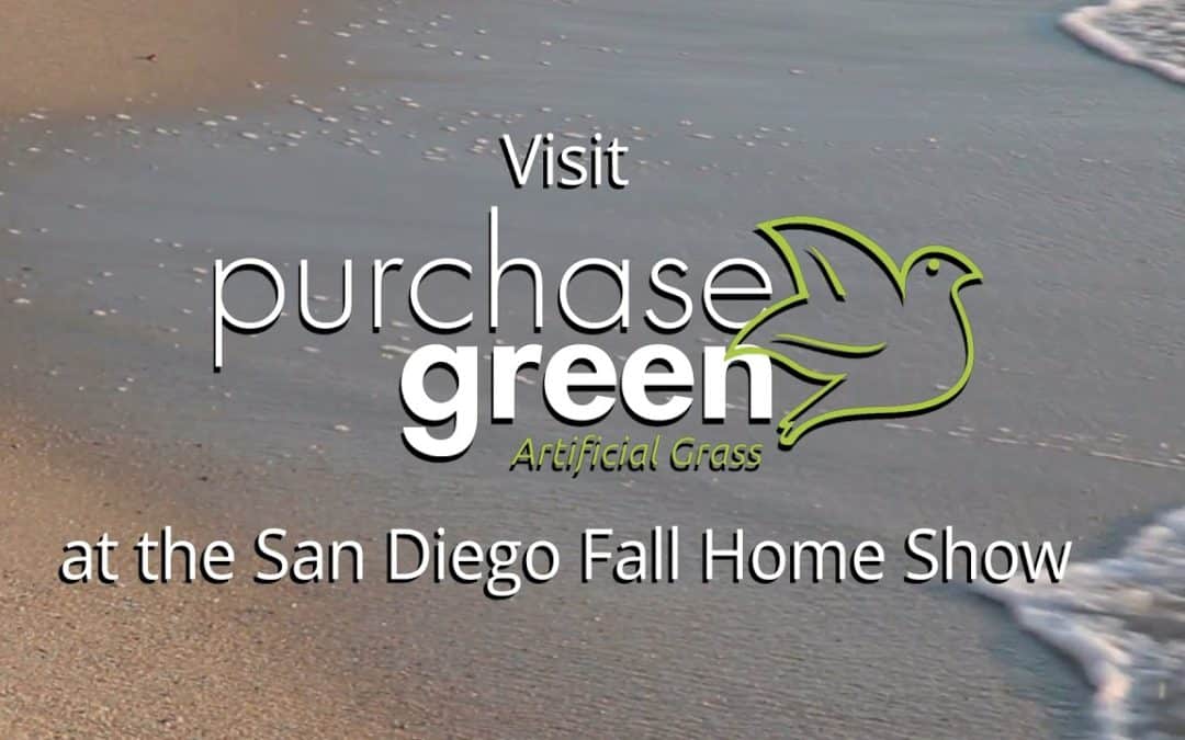 Visit Purchase Green at the San Diego Fall Home Show!